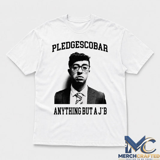 Pledgescobar Anything But A JB Shirt