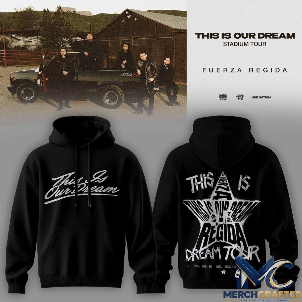 This Is Our Dream Stadium Tour 2026 Fuerza Regida Band Graphic Edition Hoodie
