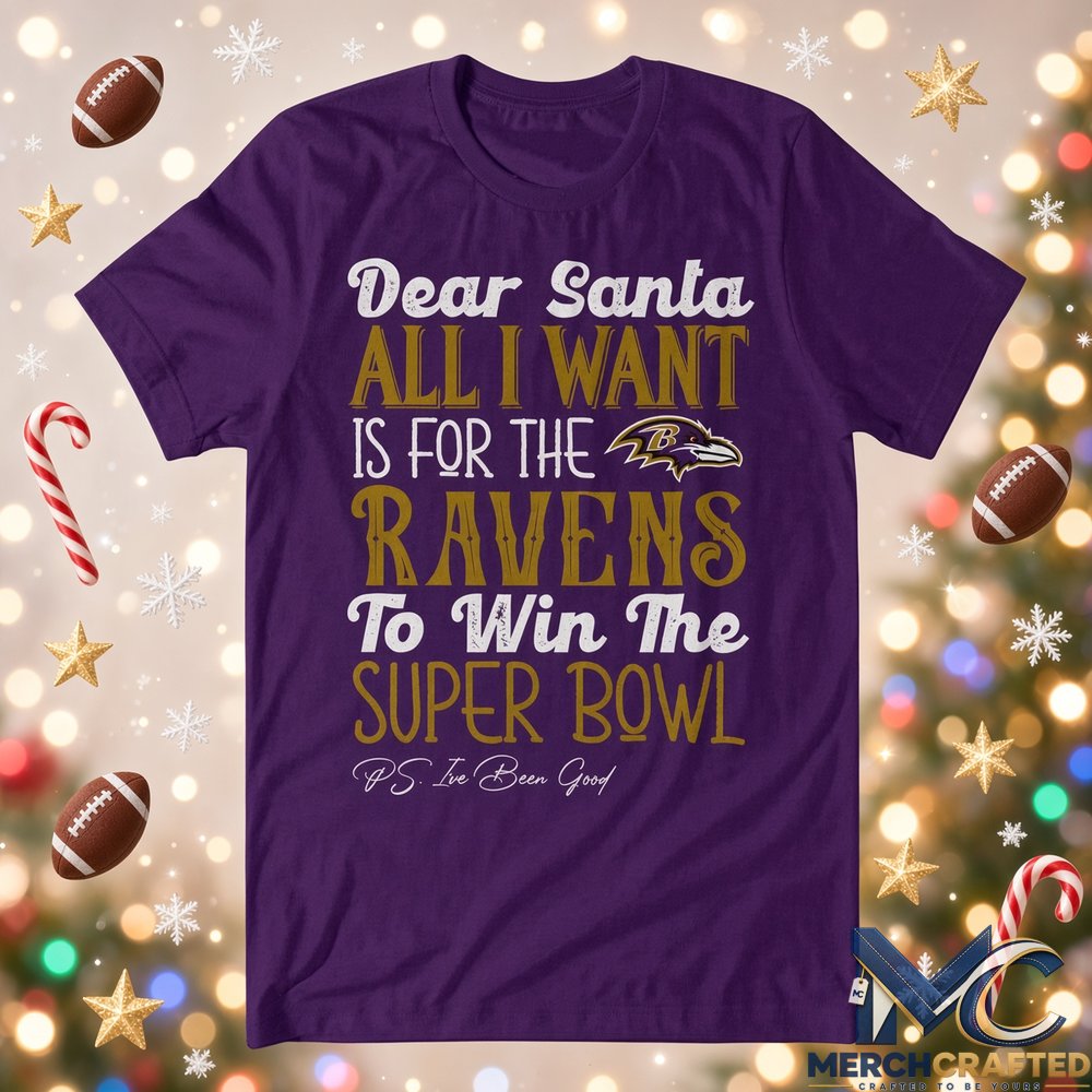 Baltimore Ravens Dear Santa Super Bowl Christmas T Shirt