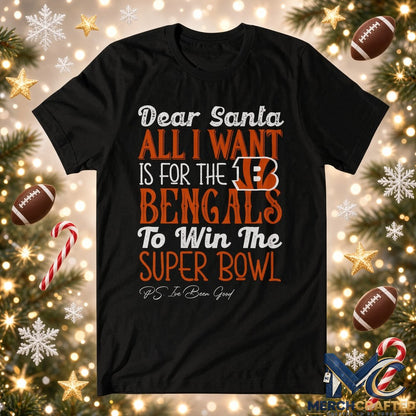 Cincinnati Bengals Dear Santa All I Want Is Bengals Super Bowl Win Christmas T Shirt