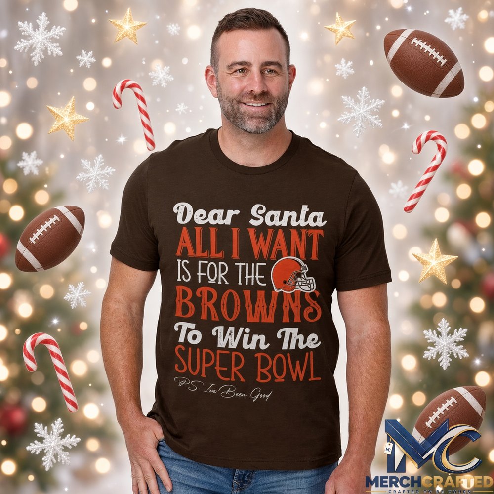 Cleveland Browns Dear Santa Super Bowl Christmas T Shirt