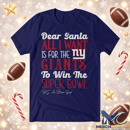 Dear Santa All I Want Is For The Giants To Win The Super Bowl 2026 Graphic Shirt Navy Tee