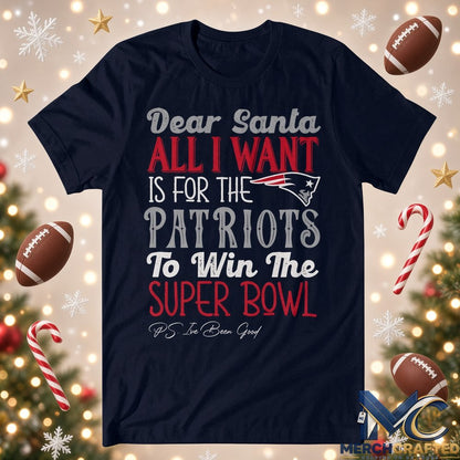 Dear Santa All I Want Is For The Patriots To Win The Super Bowl 2026 Graphic Shirt Navy Tee