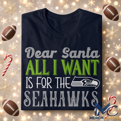 Dear Santa All I Want Is For The Seahawks To Win The Super Bowl 2026 Graphic Shirt Navy Tee