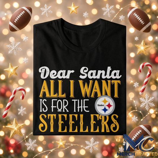 Dear Santa All I Want Is For The Steelers To Win The Super Bowl 2026 Graphic Shirt Black Tee