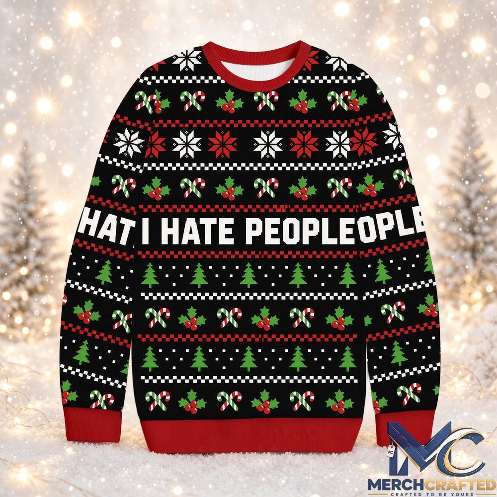 I Hate People Ugly Christmas Sweater, Funny Introvert Holiday Knit Pullover, Men's Women's Unisex Christmas Sweatshirt