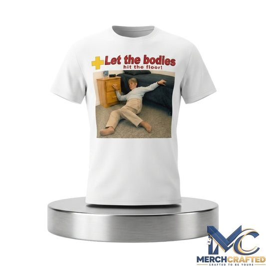Let The Bodies Hit The Floor Shirt