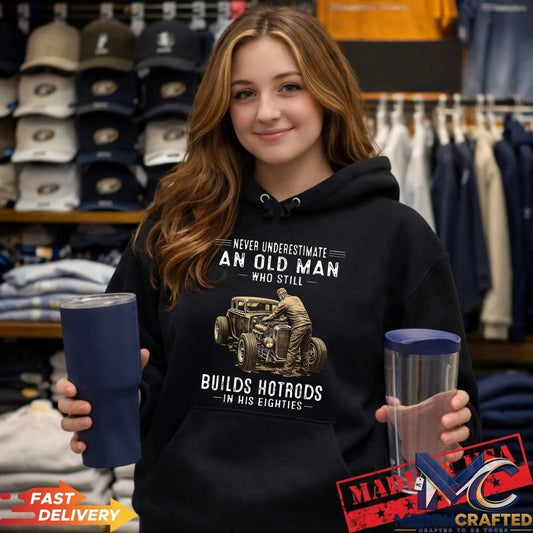 Never Underestimate an Old Man Who Still Builds Hotrods Shirt