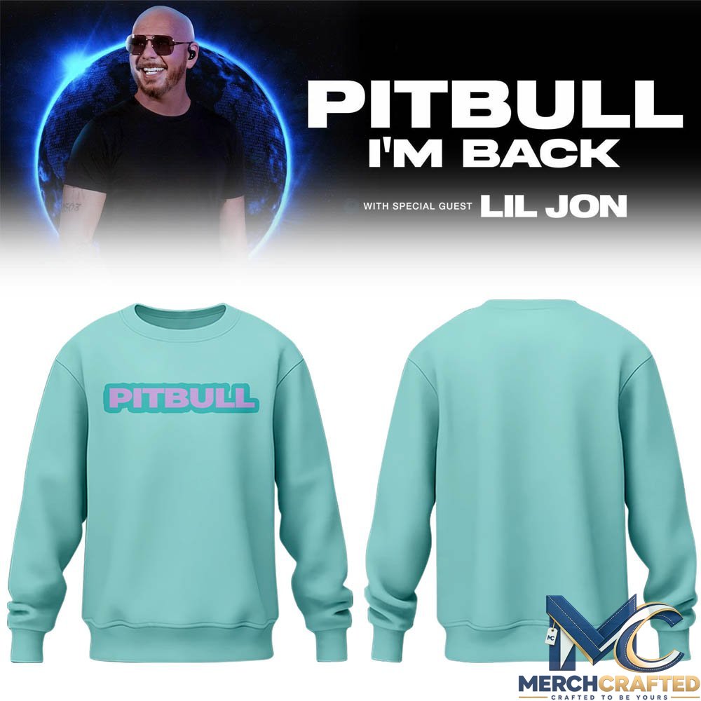 Pitbull I’m Back Tour 2026 Limited Edition Sweatshirt