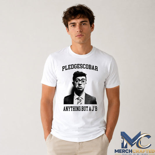 Pledgescobar Anything But A JB Shirt