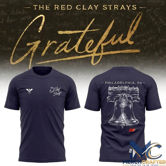 Red Clay Strays Limited Edition The Grateful Tour in Philadelphia,PA Shirt