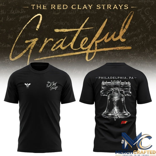 Red Clay Strays Limited Edition The Grateful Tour in Philadelphia,PA Shirt