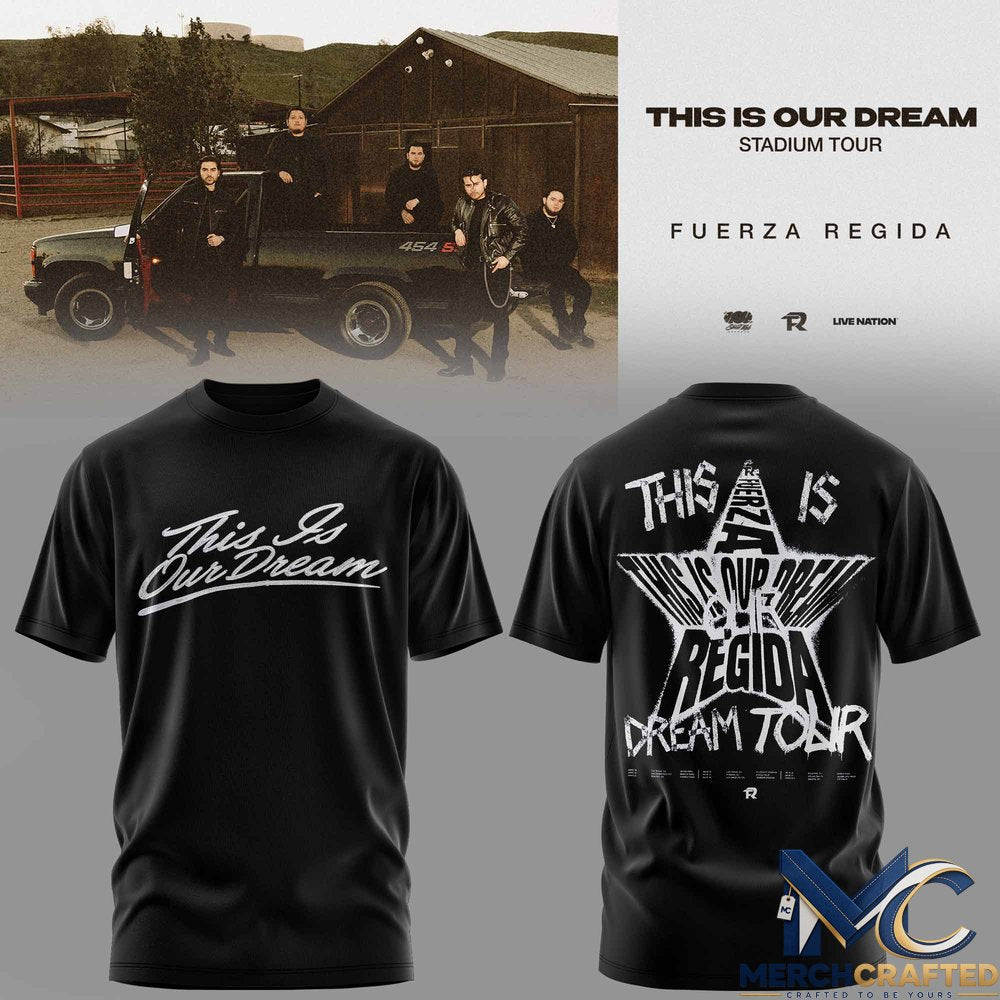 This Is Our Dream Stadium Tour 2026 Fuerza Regida Special Edition Shirt